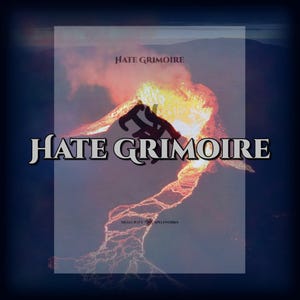 Könnte beinhalten: Digitales Kunstwerk mit dem Text "Hate Grimoire" in gotischer Schrift. Das Bild zeigt eine feurige, vulkanische Landschaft mit einer dunklen Silhouette. Die Worte "Sigilcraft Spellworks" stehen unten.