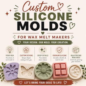 May include: Custom silicone molds for wax melt makers with text: Custom SILICONE MOLDS FOR WAX MELT MAKERS. YOUR DESIGN. OUR MOLD. YOUR CREATION. LET'S BRING YOUR IDEAS TO LIFE! Five silicone molds in lavender, white, sage green, pink, and cream.