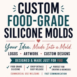 May include: A graphic advertisement for custom food-grade silicone molds. The text reads: CUSTOM FOOD-GRADE SILICONE MOLDS, Your Idea. Made Into a Mold., LOGOS, ARTWORK, CUSTOM DESIGNS, DESIGNED & MADE JUST FOR YOU, FOOD GRADE SILICONE, CRISP DETAILS EASY RELEASE, PERFECT FOR CREATORS & BUSINESSES, COMMERCIAL USE WELCOME, FAST COMMUNICATION.
