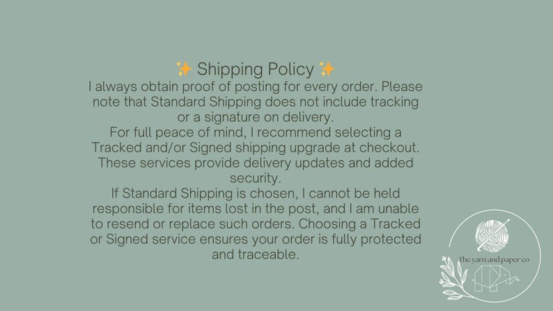 May include: Text on a sage green background reads "Shipping Policy." The text explains shipping options, including tracked and signed services for added security and delivery updates. The Yarn and Paper Co. logo is in the bottom right.