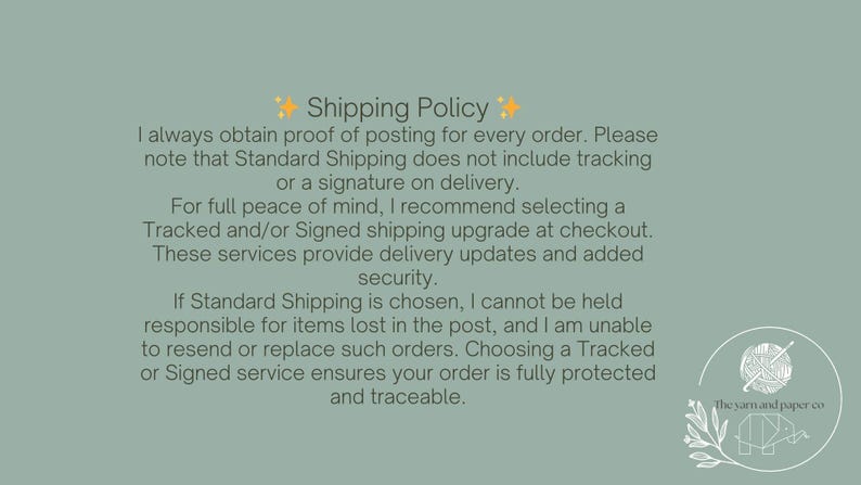 May include: Text on a sage green background reads "Shipping Policy." The text explains the shipping process, including proof of posting, tracking, and security options. The Yarn and Paper Co. logo is in the bottom right corner.