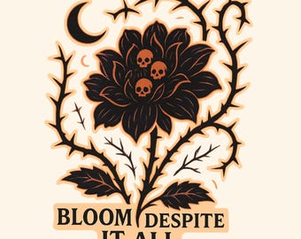 Progressive Floral Bloom Despite it All, Flower Stickers, Leftist Stickers