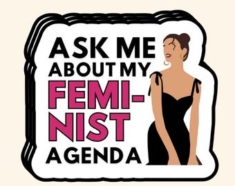Progressive Sticker, Ask Me About my Feminist Agenda, Feminist stickers, gifts for her