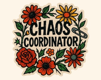 Floral Chaos Coordinator Sticker, Progressive Stickers, Leftist Stickers