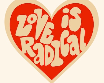 Radical Progressive Stickers | Love is Radical Custom Drawn Sticker