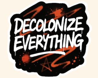 Punk Decolonize Everything Sticker, Progressive Stickers, Leftist Stickers