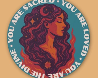 Self Love Round Vinyl Sticker | You Are Loved, Sacred, and Divine Sticker