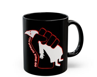 End White Supremacy Mug | Black 11oz | Antifascist Gift
