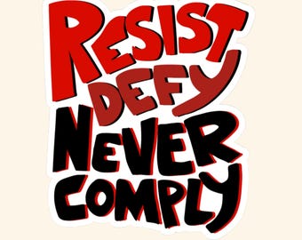 Leftist Computer Stickers | Resist, Defy, Never Comply