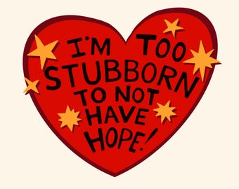 Leftist Waterproof Stickers | Too Stubborn to Give Up Hope