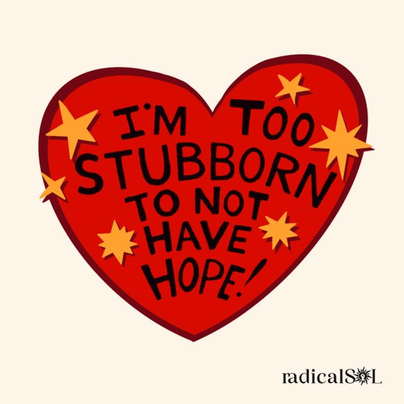 Leftist Waterproof Stickers | Too Stubborn to Give Up Hope