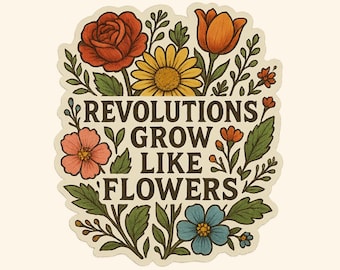 Floral Revolution Sticker, Progressive Stickers, Leftist Stickers