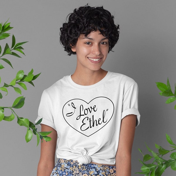 Funny Retro Parody I Love Ethel 1950s TV Sitcom Pop Cotton Unisex Tee T-Shirt