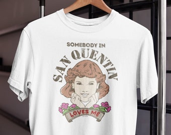 Funny Vintage Style Hybristophilia Somebody In San Quentin Loves Me Prison Bride Pop Cotton Unisex Tee T-Shirt