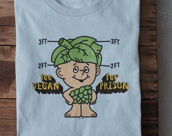 Funny Retro Style Too Vegan For Prison Offbeat Humor Pop Cotton Unisex Tee T-Shirt