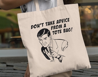 Funny Retro Don't Take Advice From A Tote Bag Ironic Humor Pop Cotton Tote Bag