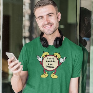 Camiseta unisex de algodón, divertida y bonita broma, lo siento, llego tarde, soy atemporal Pop