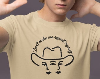 Don't Make Me Repeat Myself Two-Faced Cowboy Weird Art Pop Cotton Unisex Tee T-Shirt