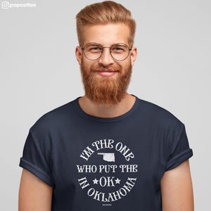 I&#39;m The One Who Put The OK In Oklahoma Pop Cotton Unisex Tee T-Shirt