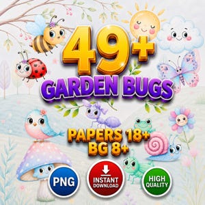 May include: A digital graphic set featuring 49+ garden bugs, 18+ papers, and 8+ backgrounds. The design includes cartoon illustrations of a bee, ladybug, butterfly, bird, ant, snail, and frog, with text reading 49+ GARDEN BUGS, PAPERS 18+, BG 8+, PNG, INSTANT DOWNLOAD, and HIGH QUALITY.