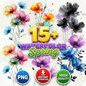 May include: A digital collection of watercolor floral illustrations featuring various colorful flowers in shades of blue, pink, orange, and black. The text 15+ WATERCOLOR SPRING is centered. Three circular badges display PNG, INSTANT DOWNLOAD, and HIGH QUALITY.