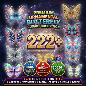 Könnte beinhalten: Eine digitale Sammlung von über 222 ornamentalen Schmetterlingsillustrationen mit verschiedenen Farben und Mustern. Die Grafik enthält den Text PREMIUM ORNAMENTAL BUTTERFLY CLIPART COLLECTION, 222+, HIGH-RESOLUTION ARTWORK, INSTANT DIGITAL DOWNLOAD, 300 DPI TRANSPARENT PNG sowie PERFECT FOR APPAREL, STATIONERY, DIGITAL CRAFTS, GIFTING, DECOR.