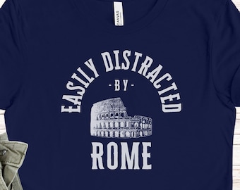 Easily Distracted by Rome T-Shirt: History Buff Tee