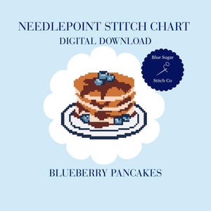 May include: A digital needlepoint stitch chart featuring a pixel art illustration of a stack of blueberry pancakes on a white plate. The text reads NEEDLEPOINT STITCH CHART, DIGITAL DOWNLOAD, BLUEBERRY PANCAKES, and Blue Sugar Stitch Co.