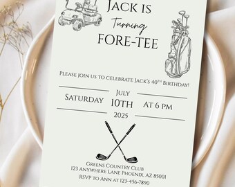 May include: A light green golf-themed birthday invitation with black text and illustrations. The invitation includes a golf cart, golf bag, and crossed golf clubs. Text reads "Jack is Turning FORE-TEE" and details for the 40th birthday celebration.