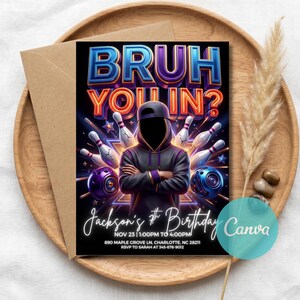 May include: A birthday invitation with the text "BRUH YOU IN?" in blue and orange neon lettering. The invitation features a graphic of a person in a hoodie with bowling pins and balls. The invitation is for Jackson's birthday.