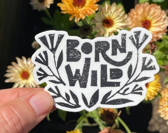 Born Wild Sticker, Weatherproof Water bottle Sticker, Baby Born Wild Child Sticker, Black and White laptop Sticker, Adventure Sticker hiking