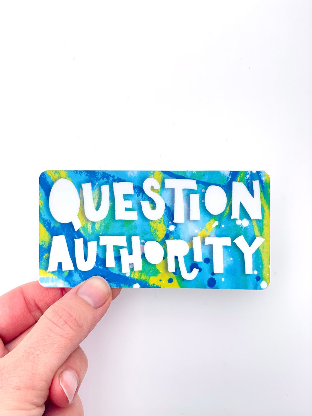 Question Authority, Inspirational Sticker, Rebel Wild Sticker, Colorful ...