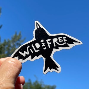 Wild and Free Sticker, Crow Sticker, Adventure Outdoorsy Sticker, Funny Wild Sticker, Bird Nerd Kids Sticker Gift, Raven Sticker, Freedom