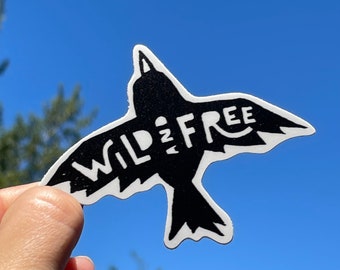 Wild and Free Sticker, Crow Sticker, Adventure Outdoorsy Sticker, Funny Wild Sticker, Bird Nerd Kids Sticker Gift, Raven Sticker, Freedom