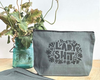 Lady Shit, Hand printed Zipper Pouch, Sister Gift for Friend, Bag Travel Pouch, Zip Stash Bag, Gift for Teen Girl, Badass Daughter Gift