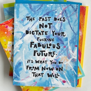 Il tuo passato non determina il tuo fottuto futuro favoloso. È quello che farai da ora in poi, quello sarà. Biglietto d'auguri tosto, ispirazione per la laurea
