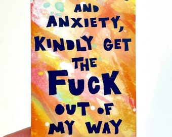 Dear fear and anxiety, kindly get the fuck out of my way laminated sticker