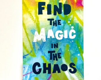 Find the Magic in the Chaos Laminated Sticker