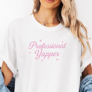 Professional Yapper Funny Quote Graphic T-Shirt, Comfort Colors Garment-Dyed, Gift for Talkative Friend, Funny Tee Shirt, Unisex tee,Yap Mom