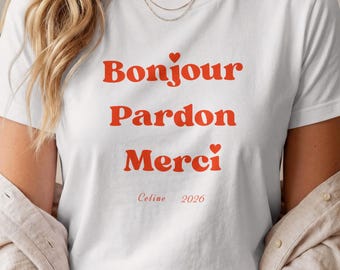 Bonjour Pardon Merci Paris T Shirt, Concert Outfit, French Graphic Tee, Hoodie or Sweatshirt, France Souvenir Gift for Her, Gildan 5000 cute
