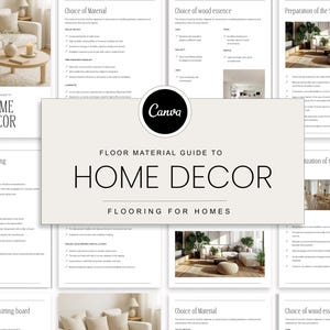 May include: A guide to home decor with the text "Floor Material Guide to Home Decor Flooring for Homes" and the Canva logo. The guide includes information on sanding, painting, and installation of skirting boards, with images of home interiors.