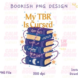 Może przedstawiać: Ilustracja stosu książek w odcieniach niebieskiego i beżu z napisem "My TBR Is Cursed". Projekt zawiera gwiazdy i ozdobne linie. Obraz wskazuje plik PNG i rozdzielczość 300 dpi, do pobrania cyfrowego.