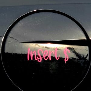 Funny Gas Tank Decal – Insert Money Sticker | Fuel Door Vinyl Car Decal | Waterproof Gas Cap Sticker | Car Humor Gift for Drivers