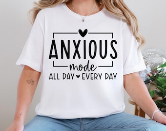 Anxious Mode Shirt: Funny Mental Health Graphic Tee