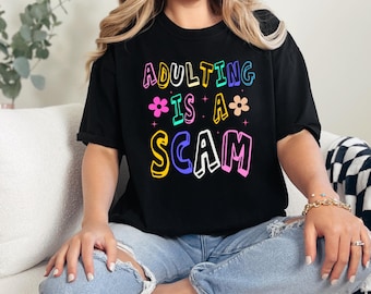 Adulting Is A Scam Shirt – Retro Graphic Unisex Tee