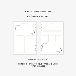 May include: Undated "Brain Dump" printable planner pages in A5/Half Letter size. The pages feature sections for ideas, decisions, and random thoughts, with decorative floral accents. Includes matching notes, to-do, dotted, and lined paper.