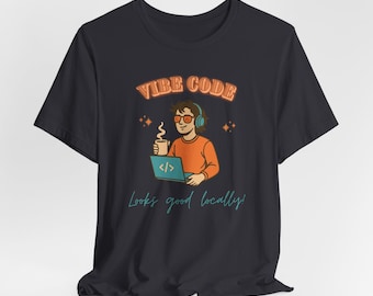 Vibe Coding T-shirt | Rolig programmerare T-shirt | Ser bra ut lokalt T-shirt | Utvecklarhumor Gåva | Sarkastisk kodning T-shirt | Tech Vibes T-shirt | Teknikälskare