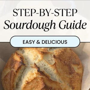 Beginner&#39;s Sourdough Guide: Easy Recipes & Starter Instructions (Instant Download)