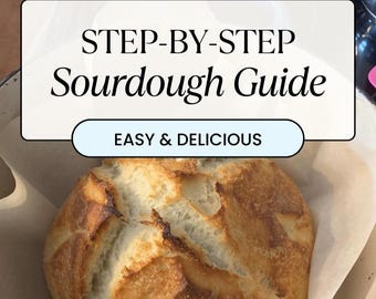 Beginner's Sourdough Guide: Easy Recipes & Starter Instructions (Instant Download)