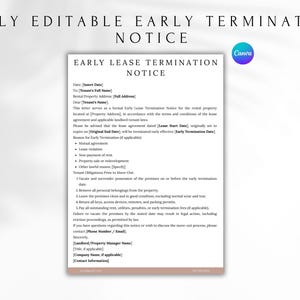 May include: A white document titled "EARLY LEASE TERMINATION NOTICE" with text fields for details. The document is fully editable and includes sections for date, tenant information, and termination reasons. A Canva logo is in the upper right corner.